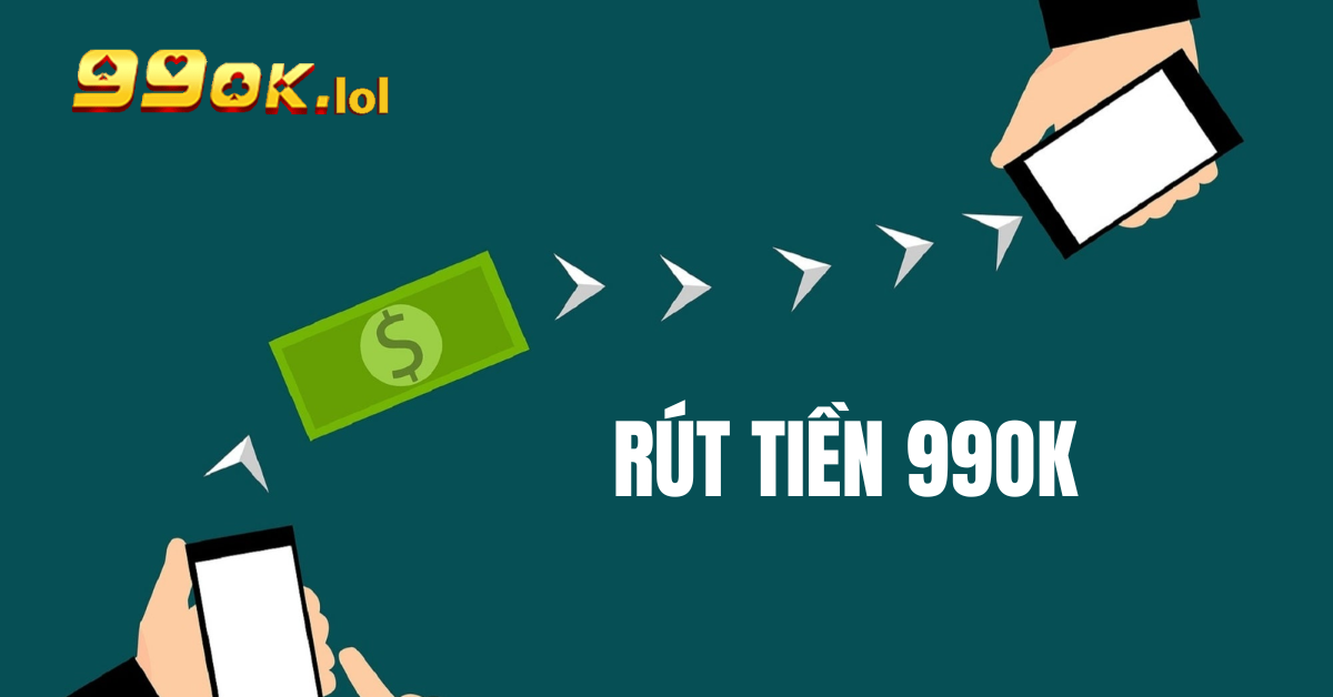 Rút tiền 99ok